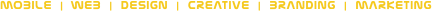 MOBILE | WEB | DESIGN | CREATIVE | BRANDING | MARKETING